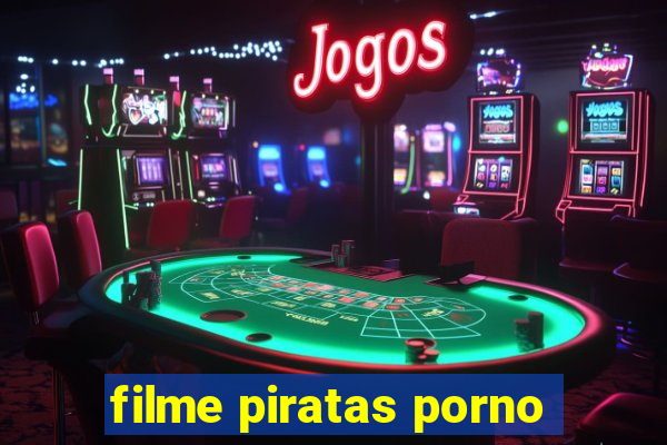 filme piratas porno